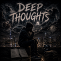 Deep Thoughts